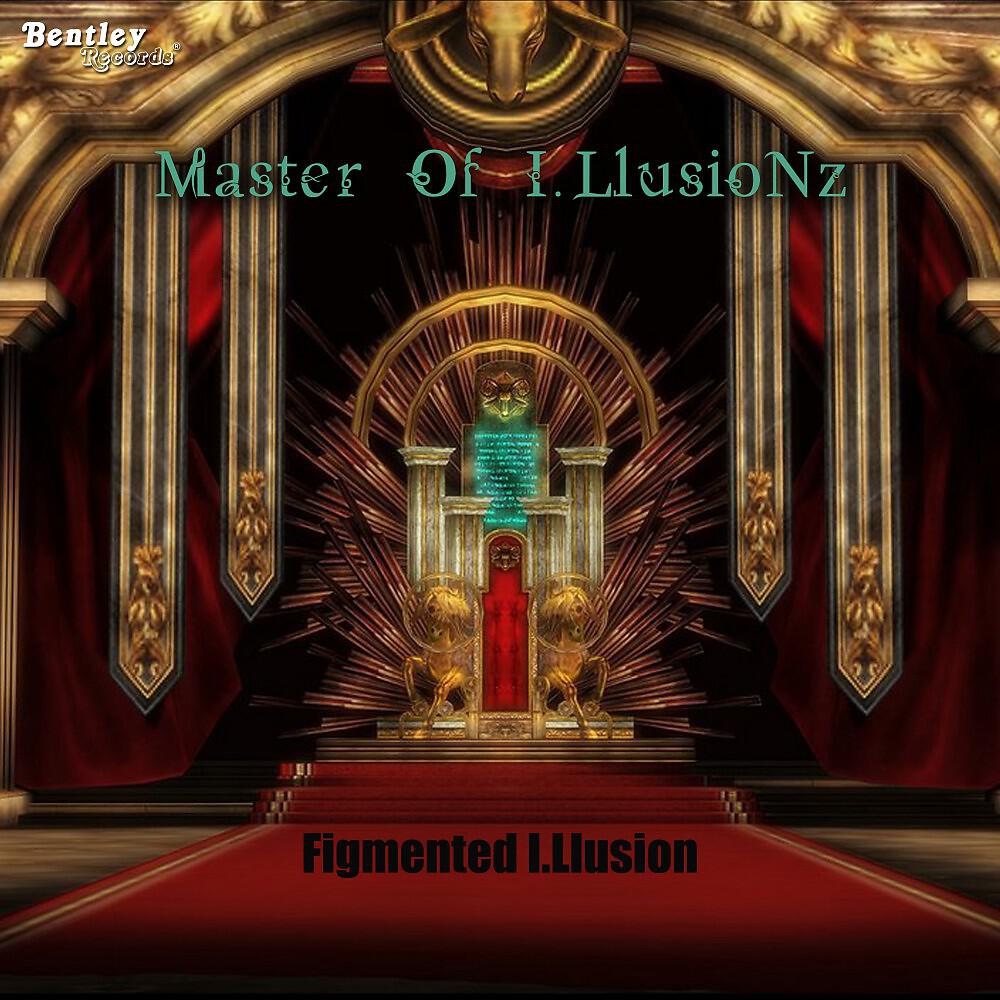 Figmented I.Llusion - Master of I.LlusioNz