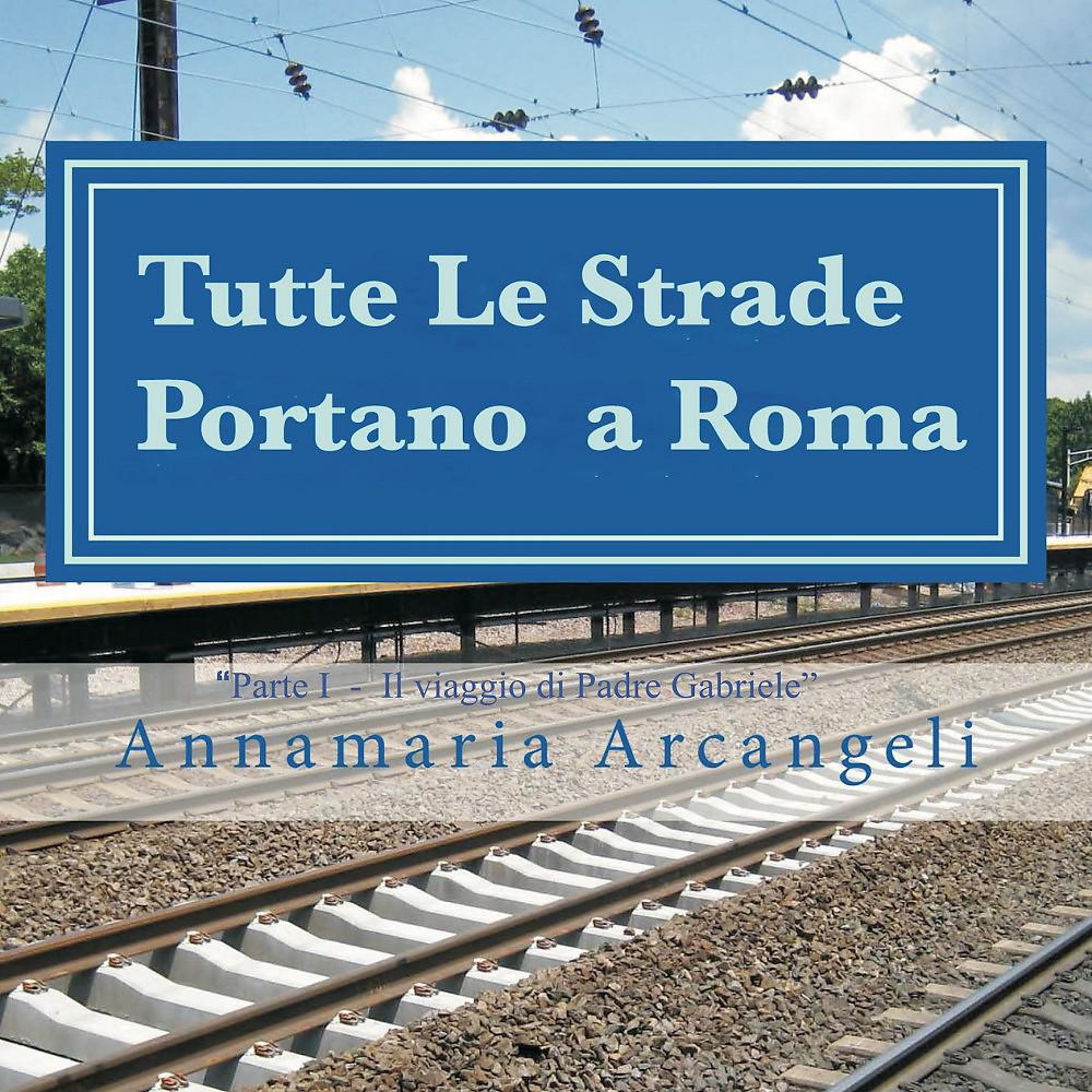 Постер альбома Tutte le strade portano a Roma, Pt. I