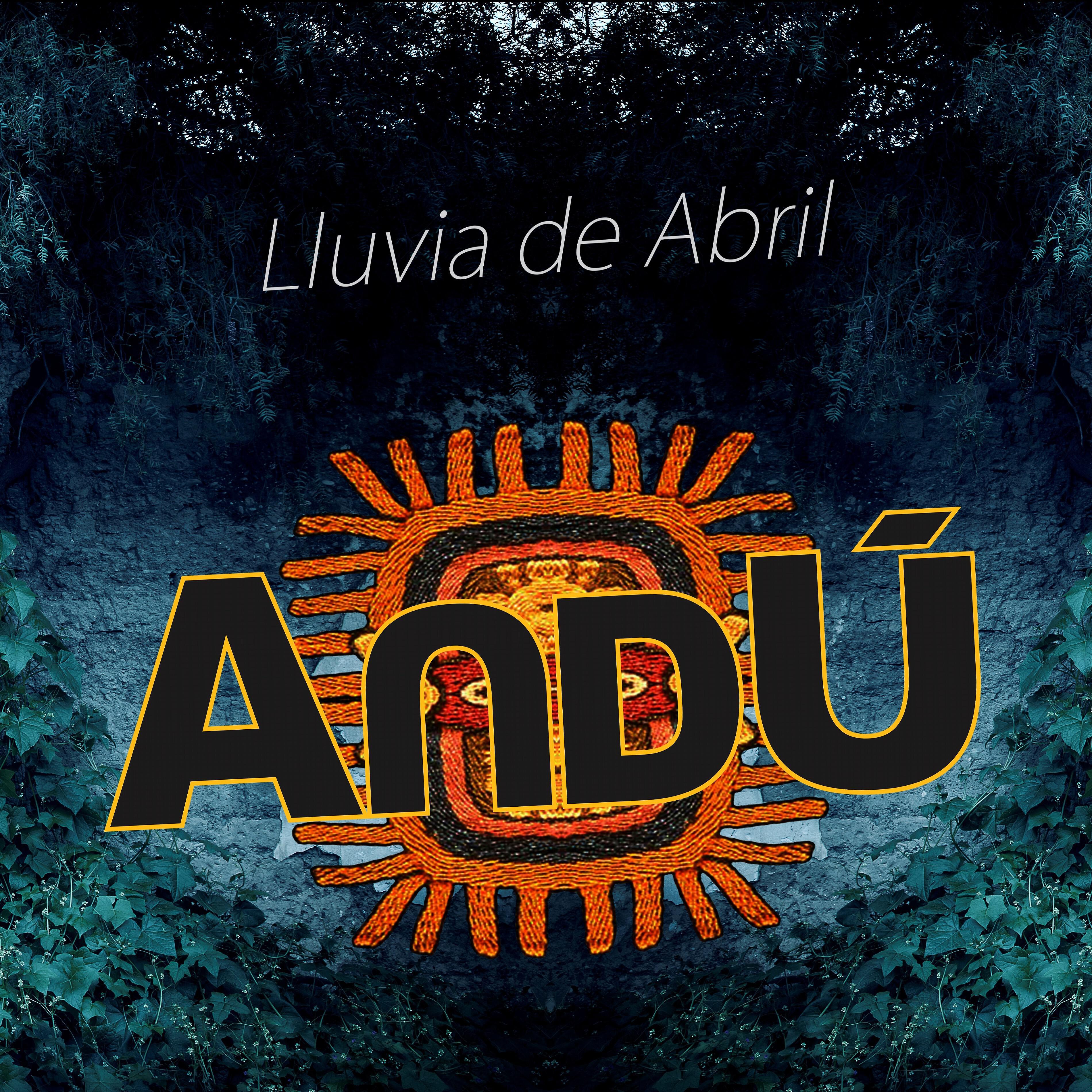 ANDU - Lluvia De Abril