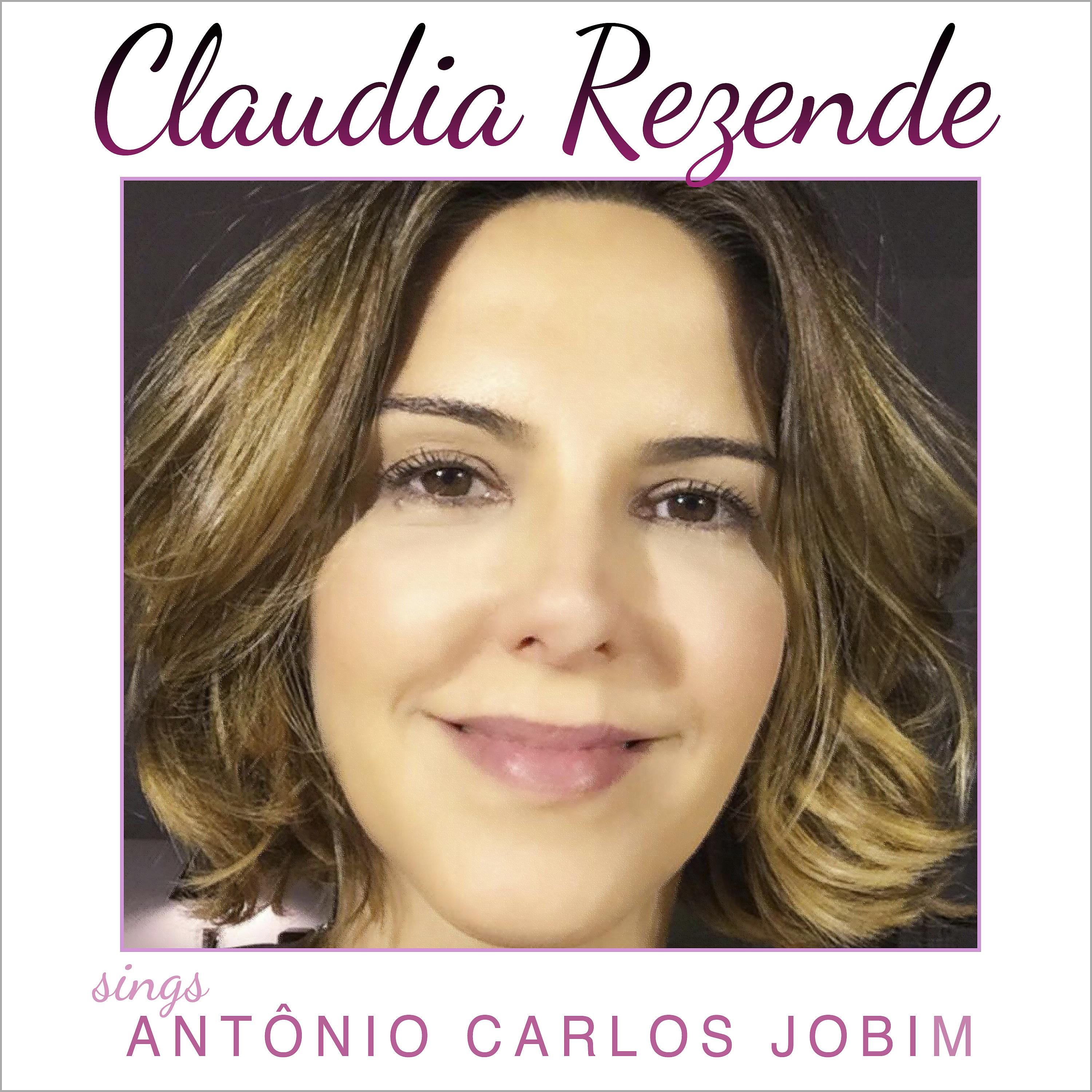 Постер альбома Claudia Rezende Sings Antônio Carlos Jobim