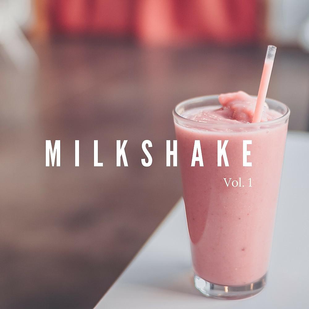 Постер альбома Milkshake, Vol. 1