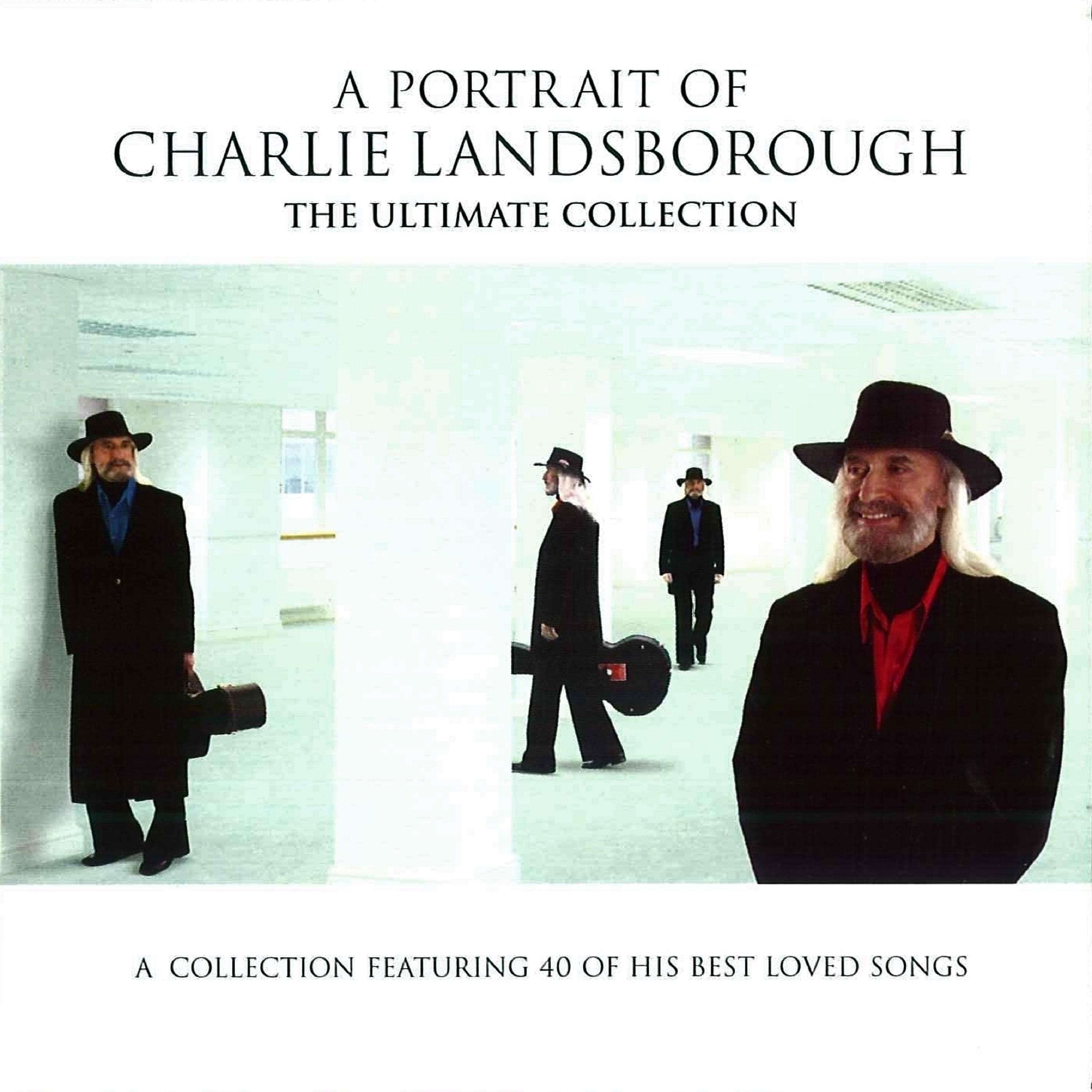 Постер альбома A Portrait of Charlie Landsborough - the Ultimate Collection
