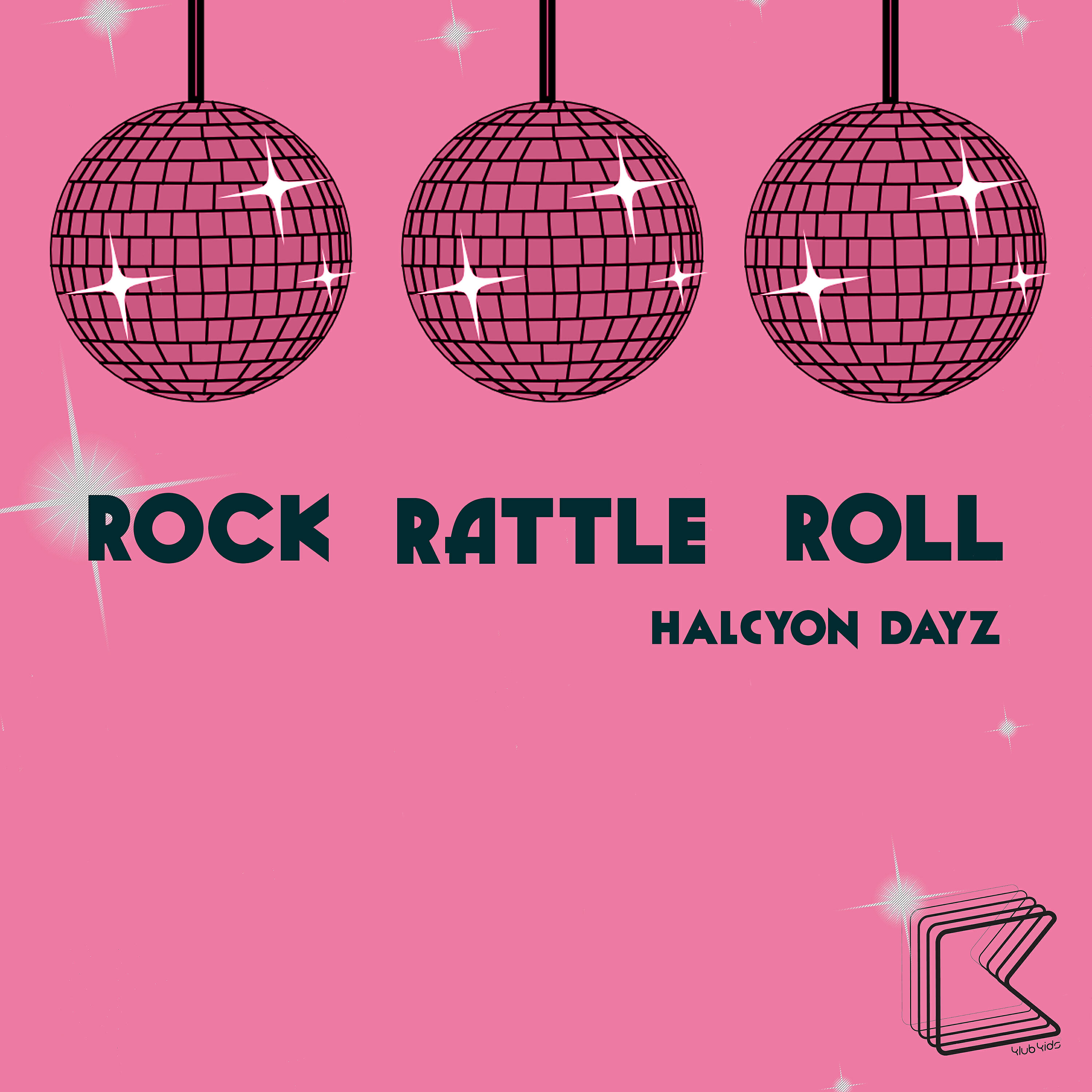 Halcyon Dayz - Rock Rattle Roll