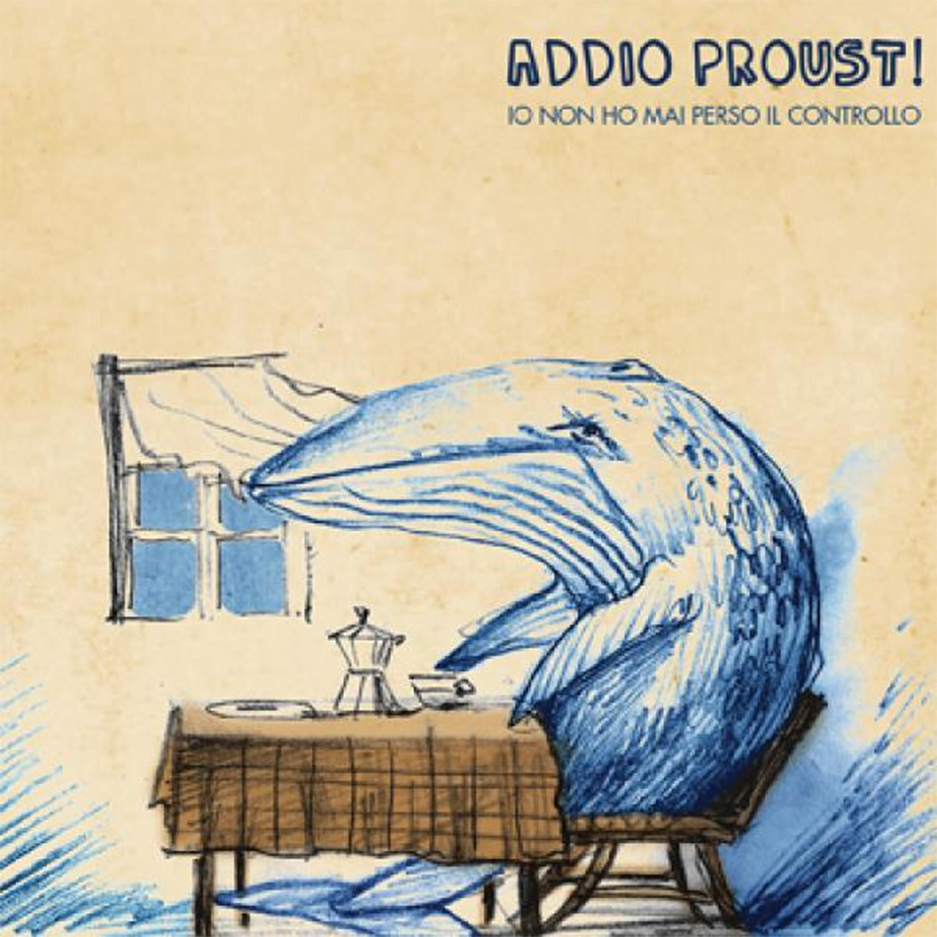 Addio Proust! - A.P.