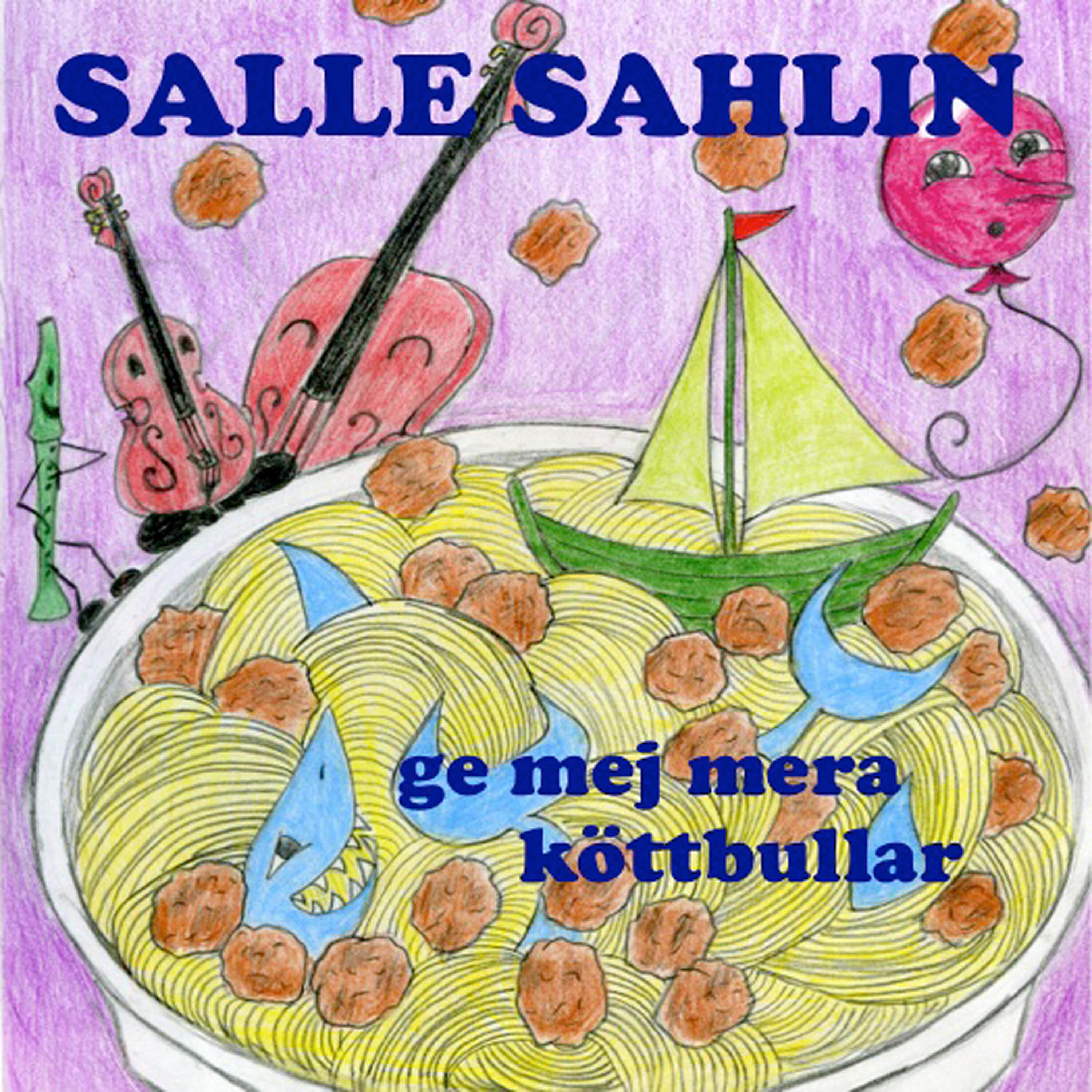 Salle Sahlin - Hujeda mig sånt barn han var