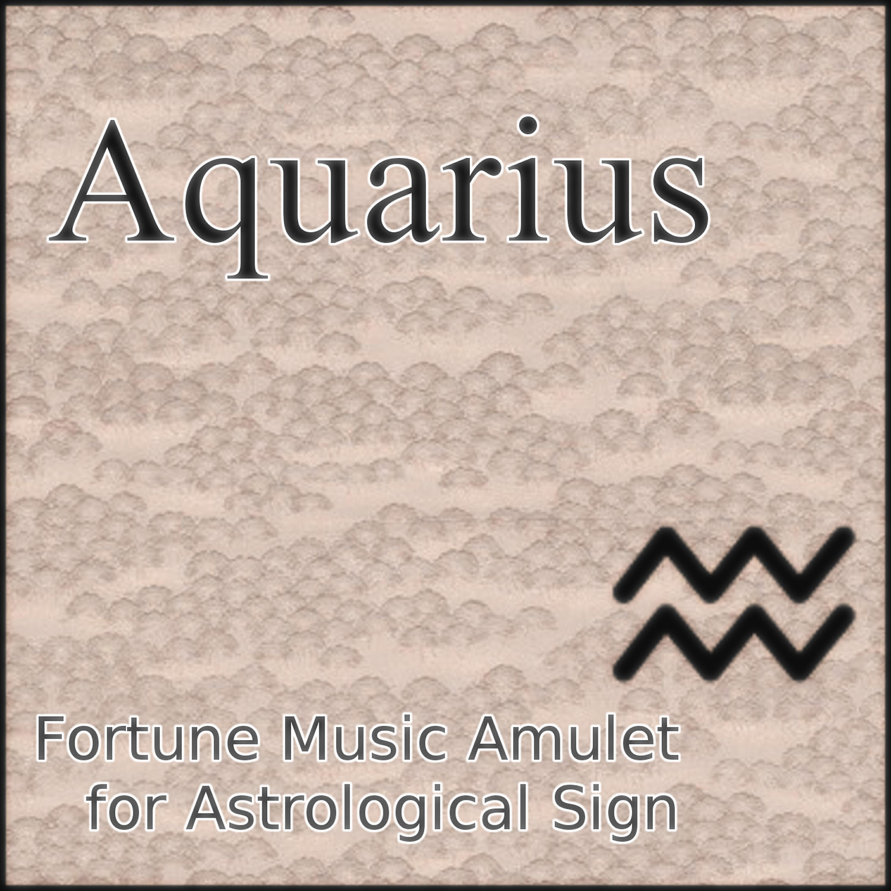 Power Music Laboratory for Healing - Aquarius Better Fortune Music Amulet for Astrological Sign