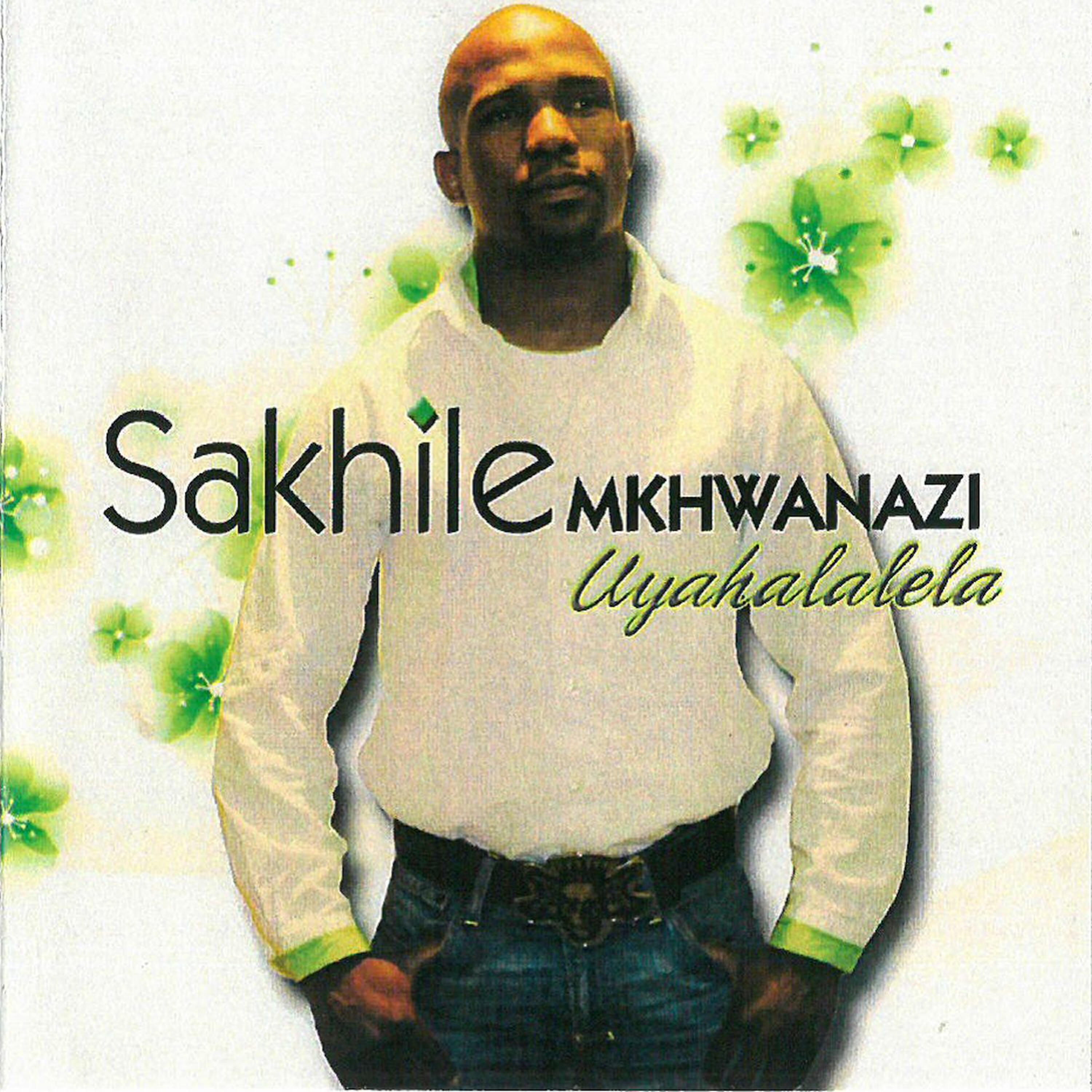Sakhile Mkhwanazi - Shana ngwanaka