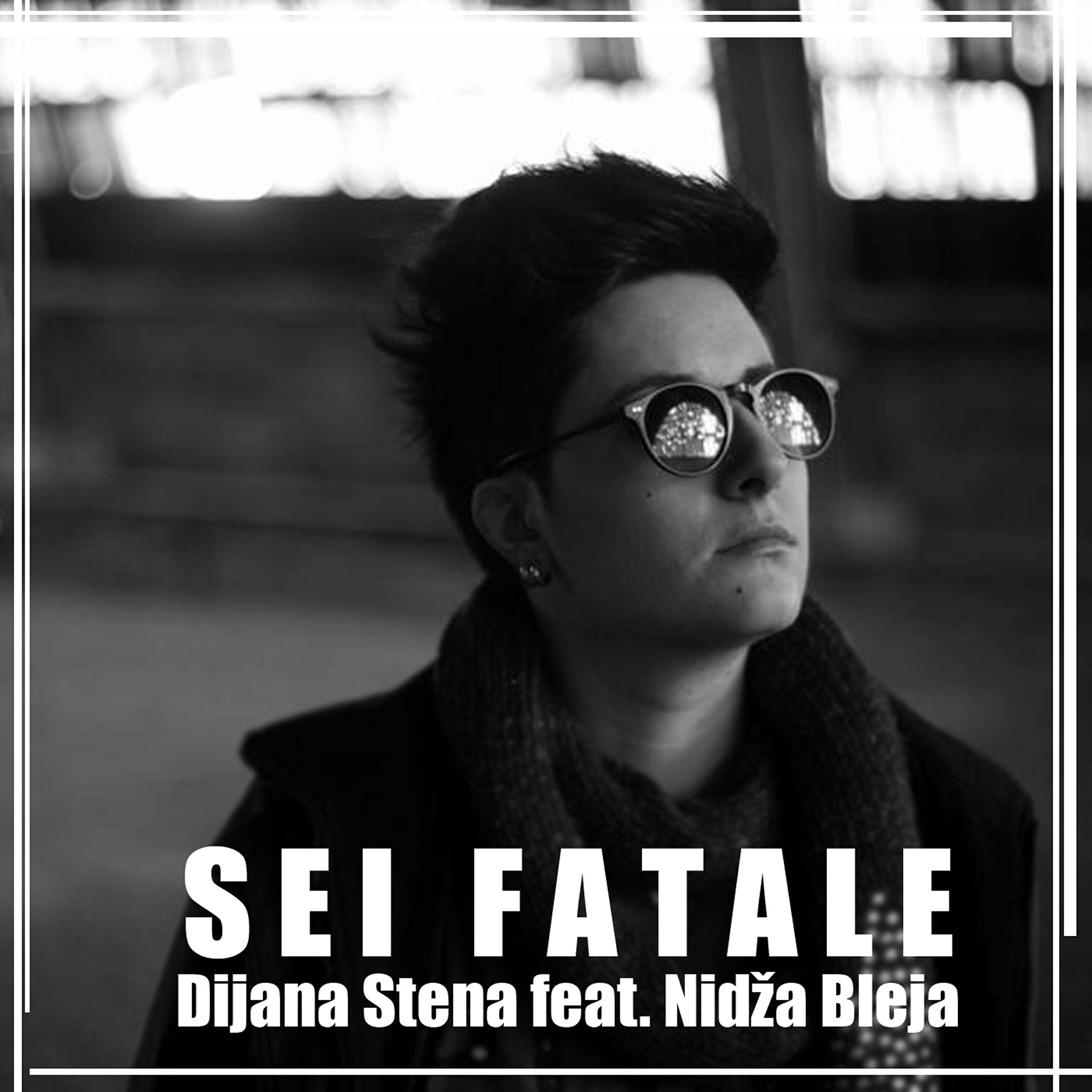 Dijana Stena - Sei Fatale