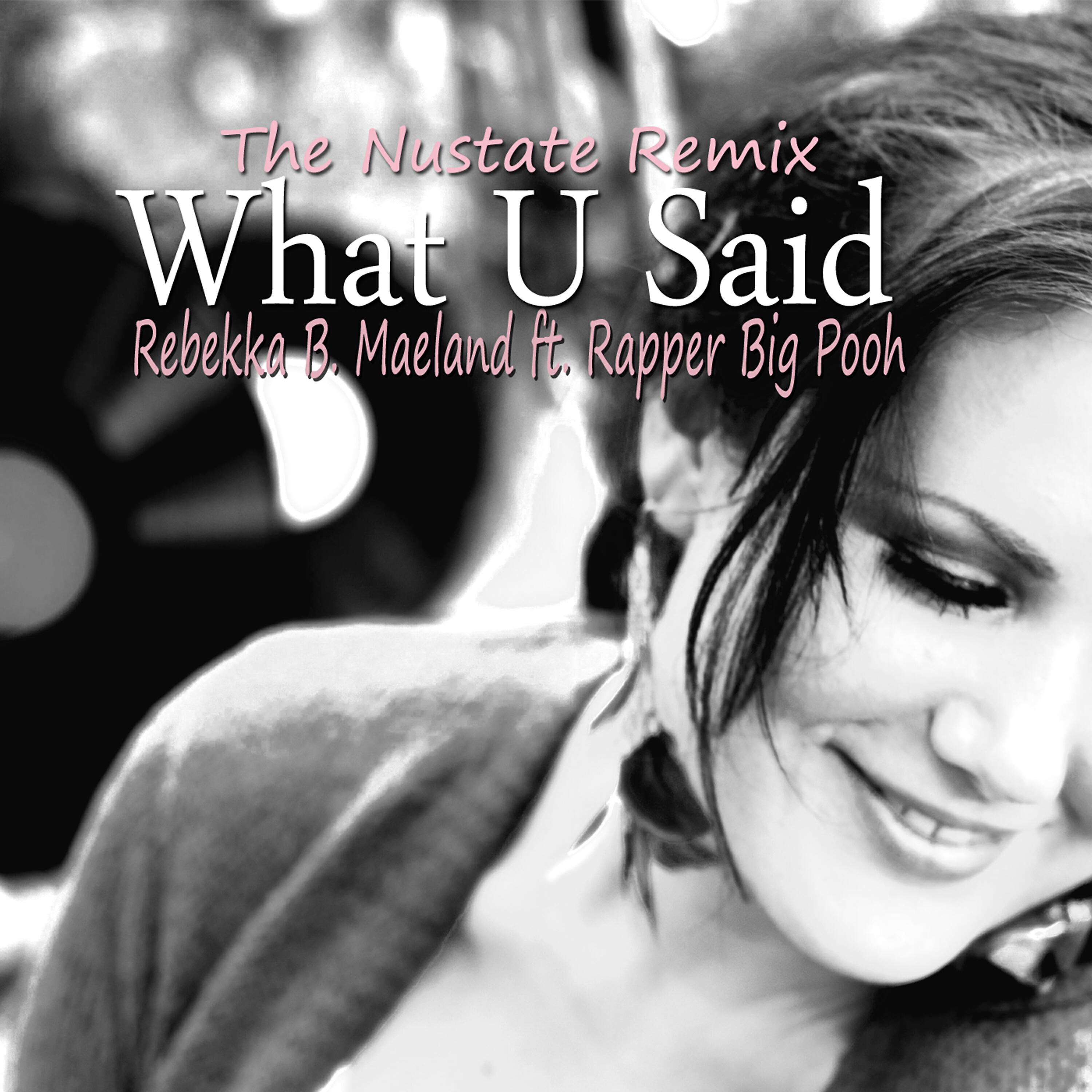 Rebekka B. Maeland - What U Said (The Nustate Remix)