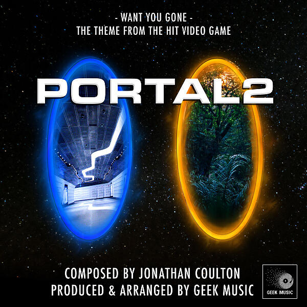Geek Music - Portal 2 - Want You Gone - End Credits Theme