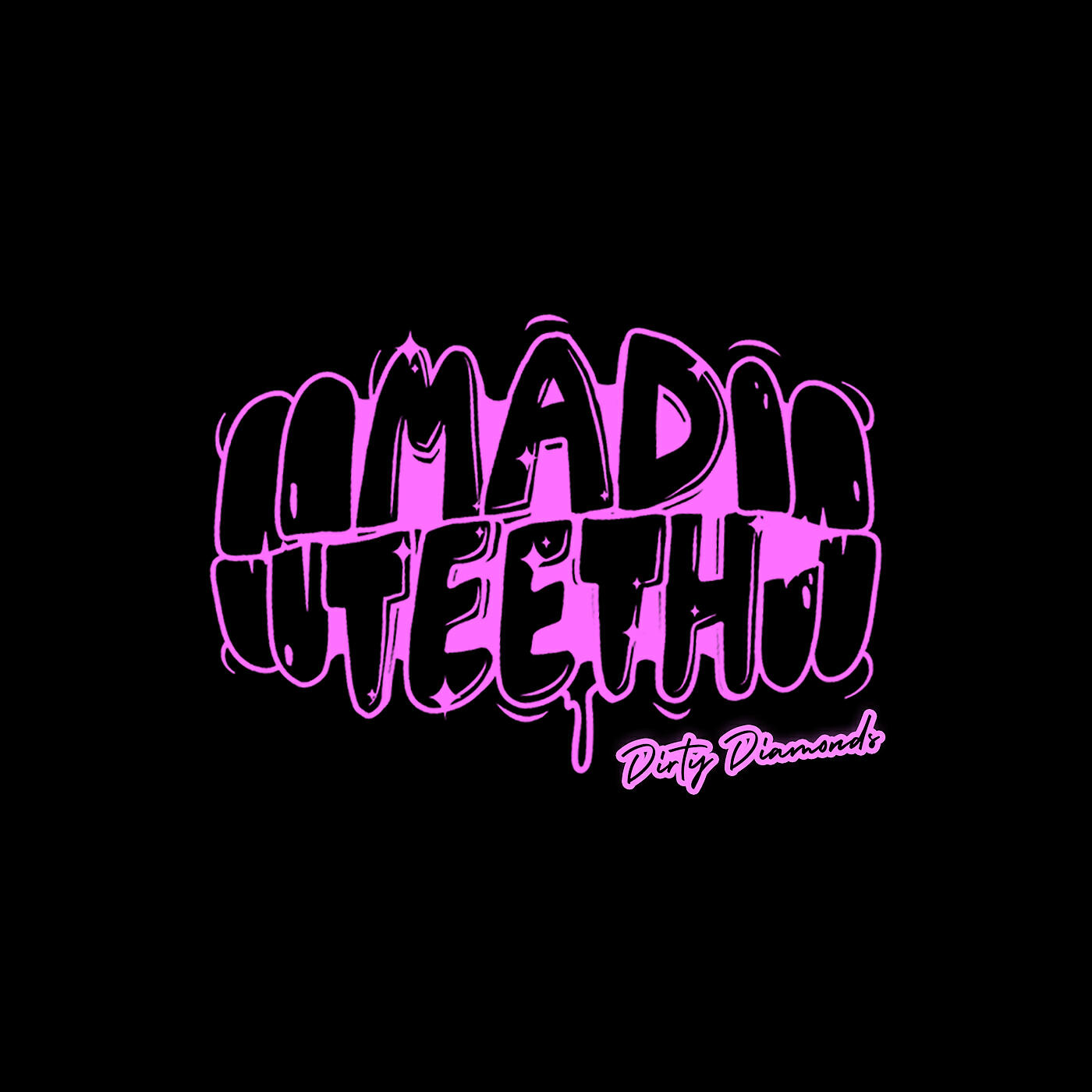Mad Teeth - Dirty Diamonds