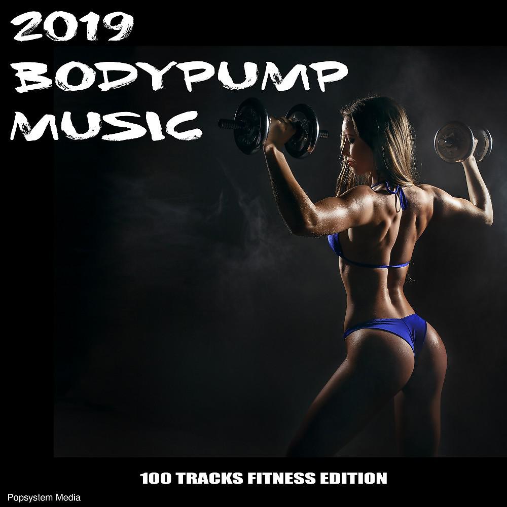 Постер альбома 2019 Bodypump Music: 100 Tracks Fitness Edition