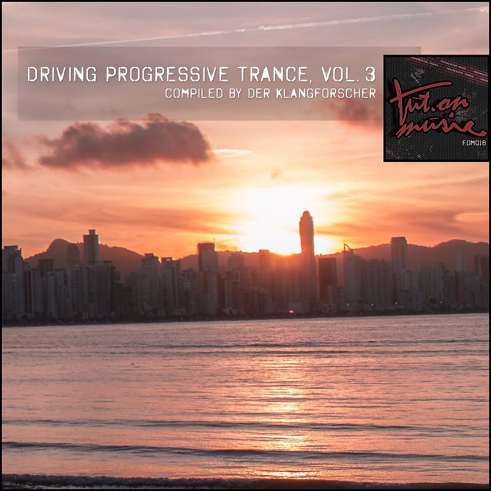 Постер альбома Driving Progressive Trance, Vol. 3 (Compiled by Der Klangforscher)
