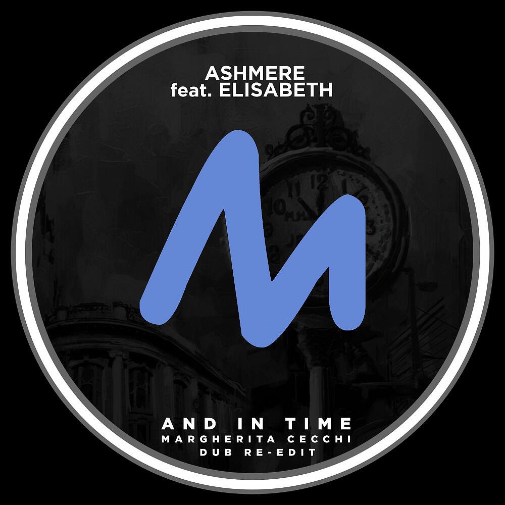 Ashmere - And in Time (Margherita Cecchi Dub Re-Edit)