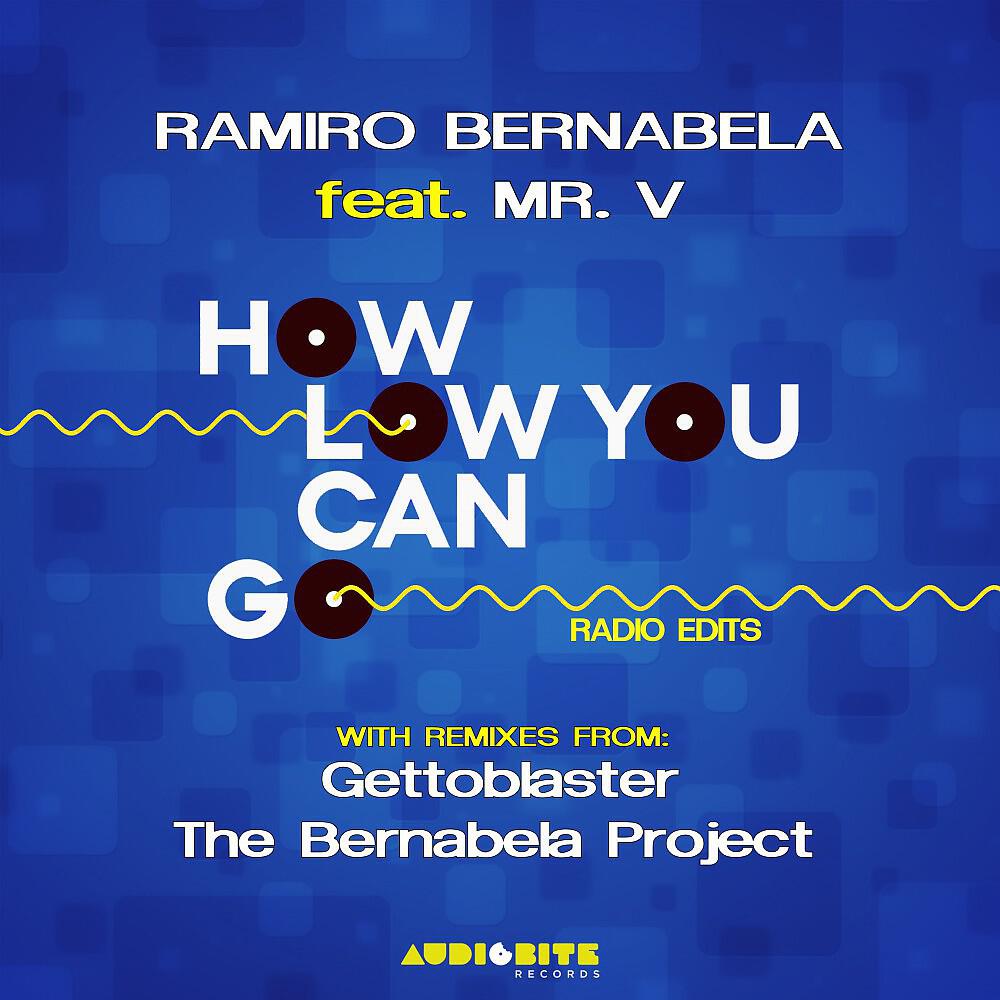 Ramiro Bernabela - How Low Can You Go (The Bernabela Project Remix Radio Edit)