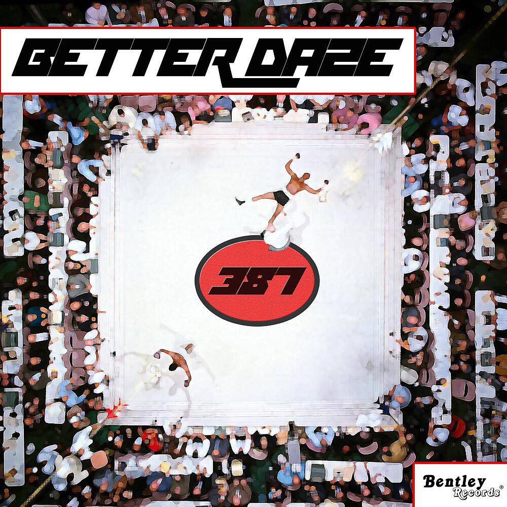 387 - Better Daze
