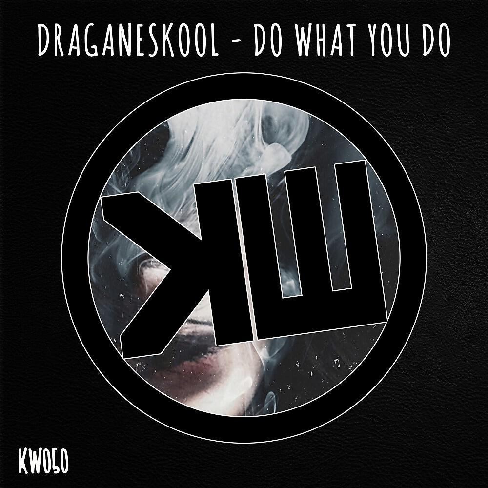Draganeskool - Do What You Do (Luca M Remix)