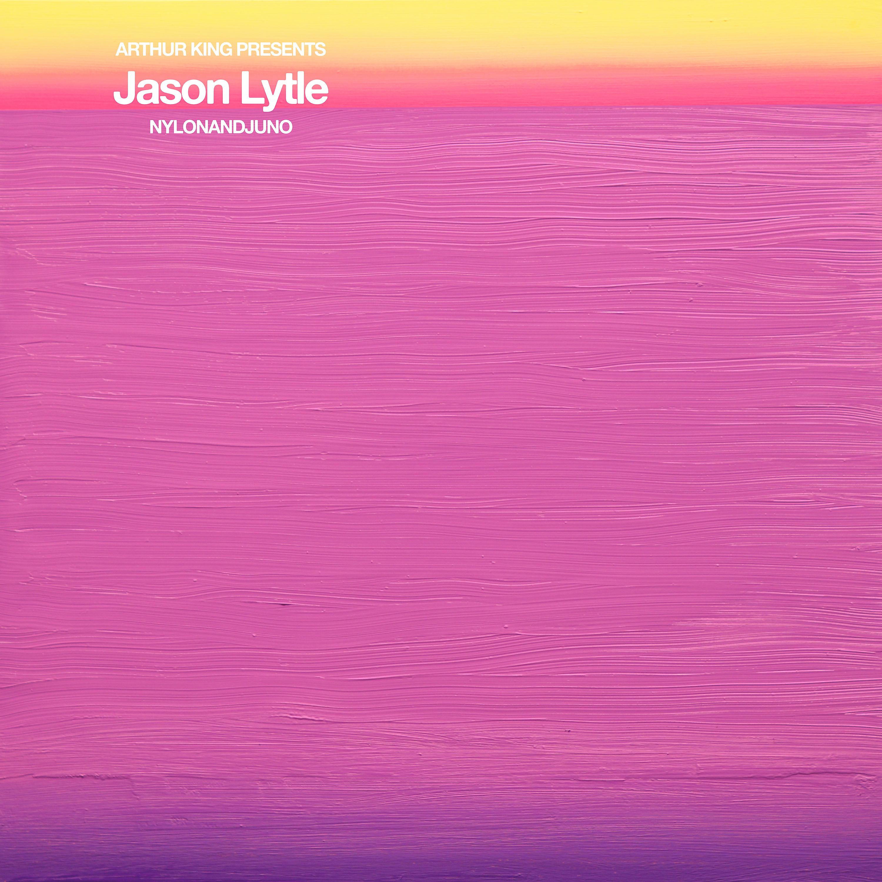 Постер альбома Arthur King Presents Jason Lytle: NYLONANDJUNO