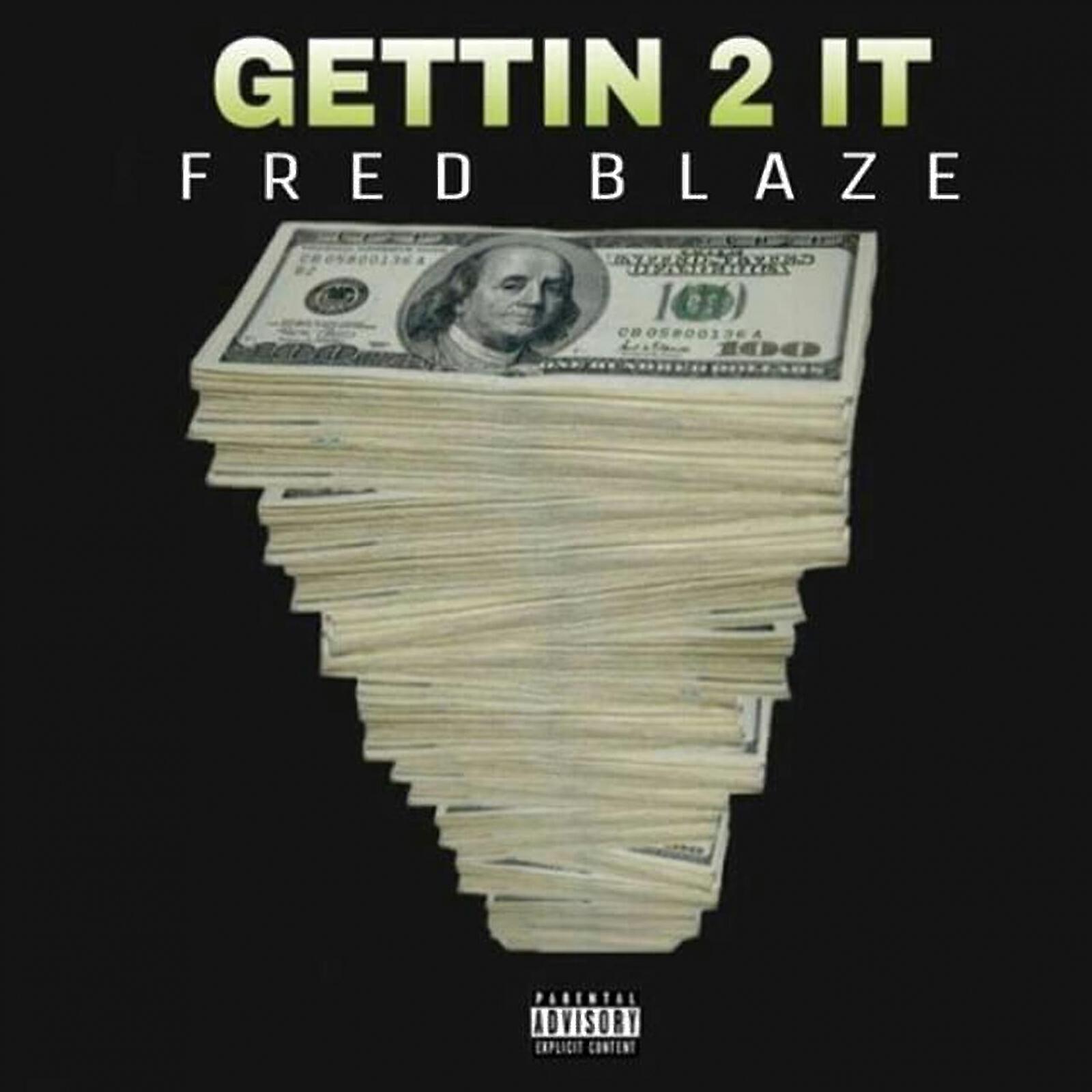 Fred Blaze - Gettin' 2 It