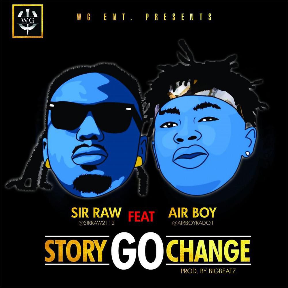 SIR RAW - Story Go Change
