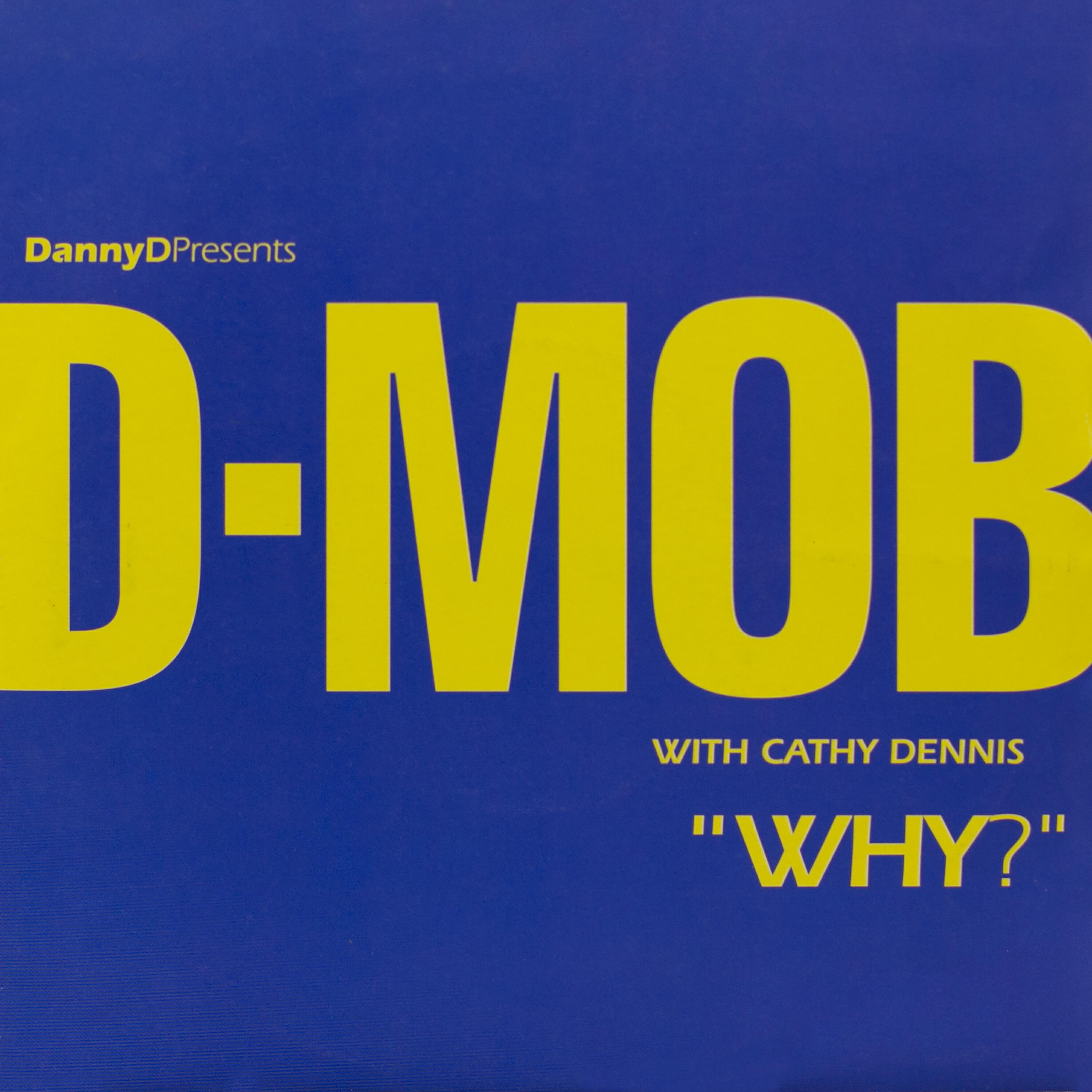 D-Mob - Why? (with Cathy Dennis) [Dean Street Mix]