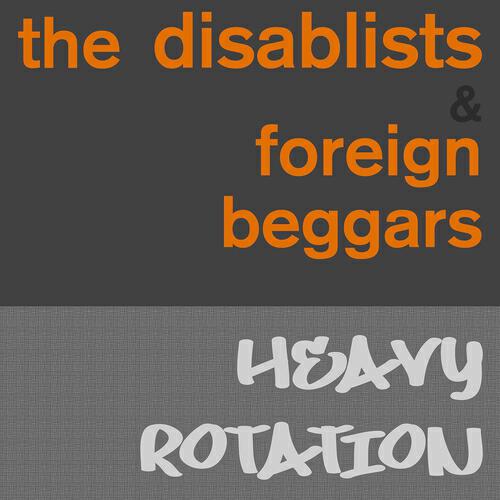 The Disablists - Heavy Rotation
