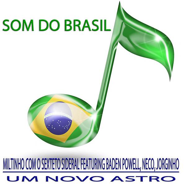 Постер альбома Um Novo Astro (Som do Brasil) (feat. Baden Powell, Neco & Jorginho)