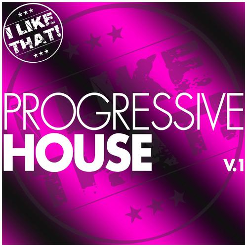 Постер альбома I Like That! -Progressive House Vol. 1