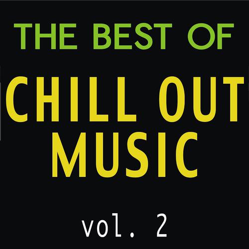 Постер альбома The Best of Chill Out Music, Vol. 2