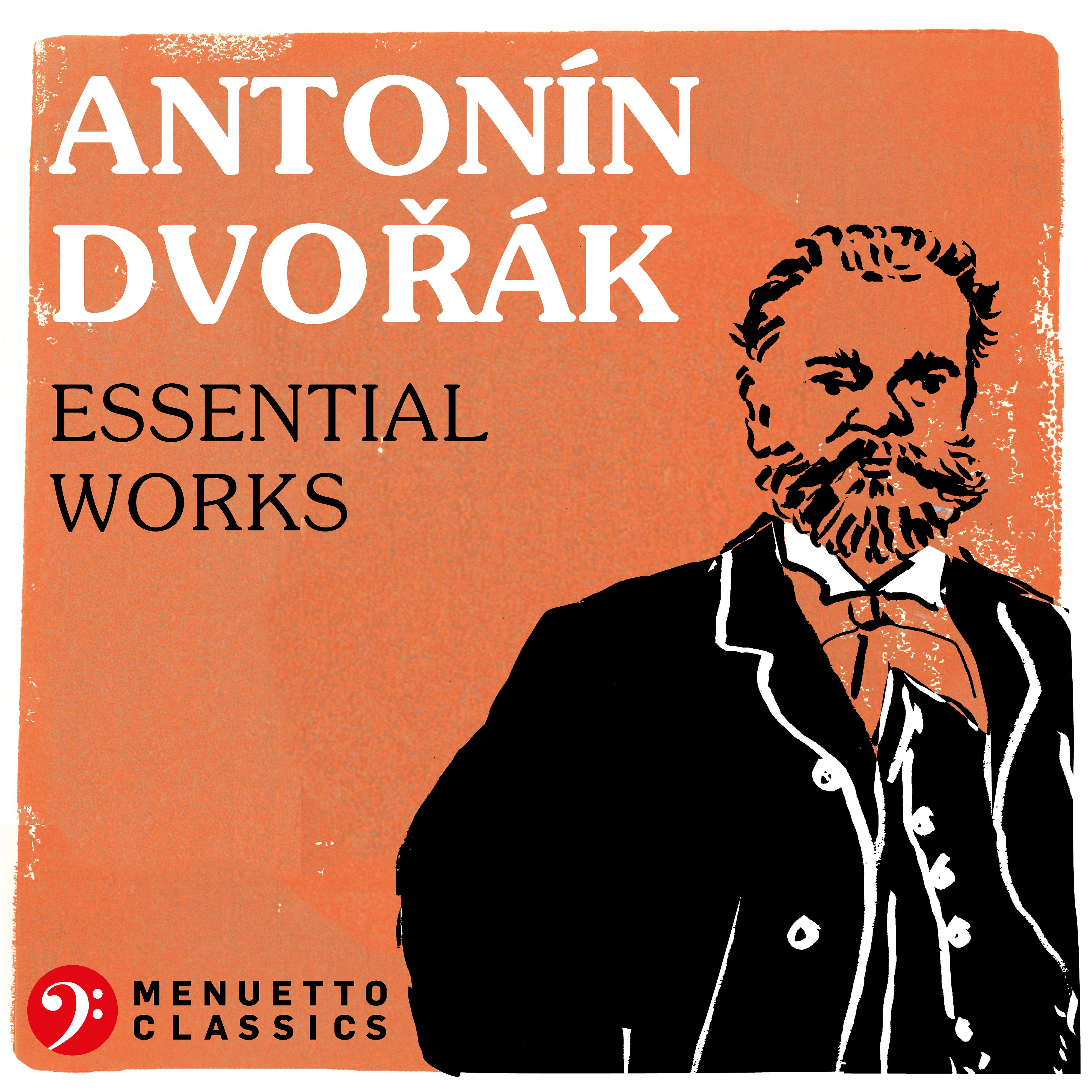 Постер альбома Antonín Dvorák: Essential Works
