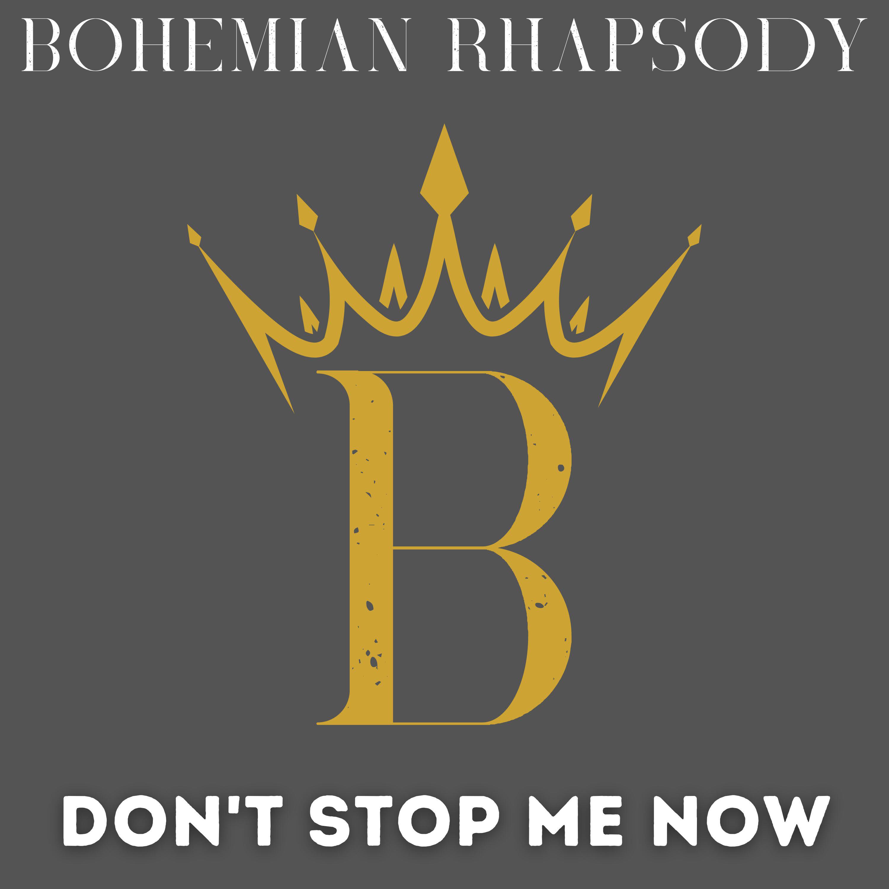 Bohemian Rhapsody - Don't Stop Me Now