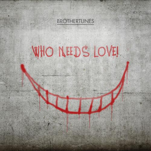 Постер альбома Who Needs Love!