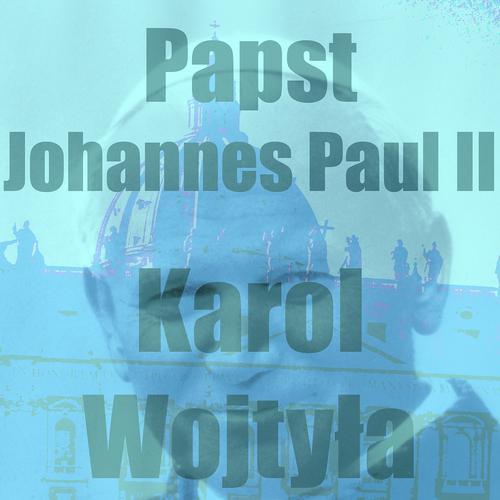 Постер альбома Papst Johannes Paul II