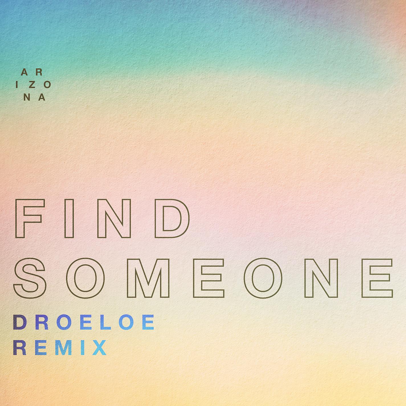 Постер альбома Find Someone (DROELOE Remix)
