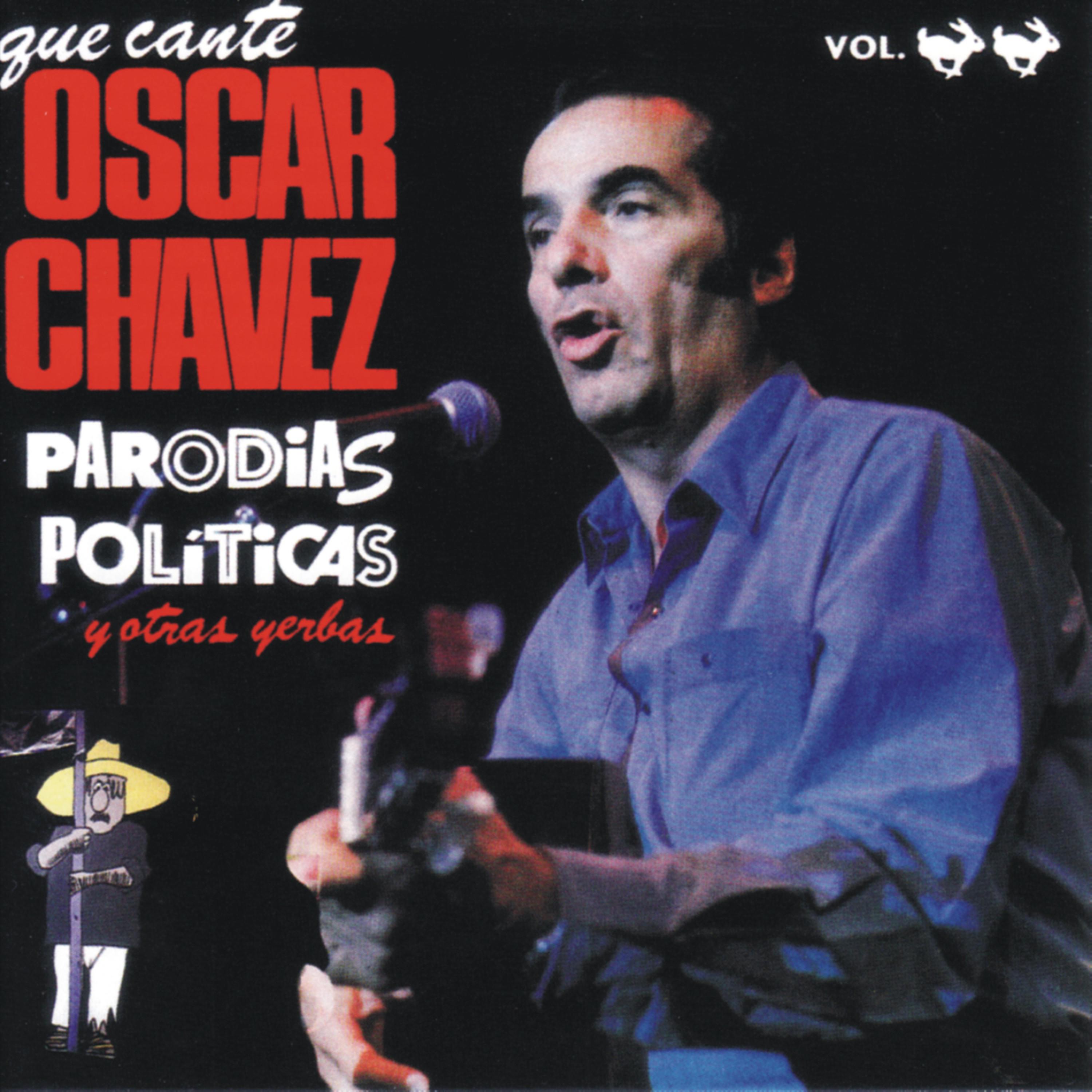 Постер альбома Que Cante Oscar Chávez Parodias Políticas y Otras Yerbas, Vol. 2 (En Vivo)