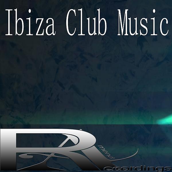 Постер альбома Ibiza Club Music