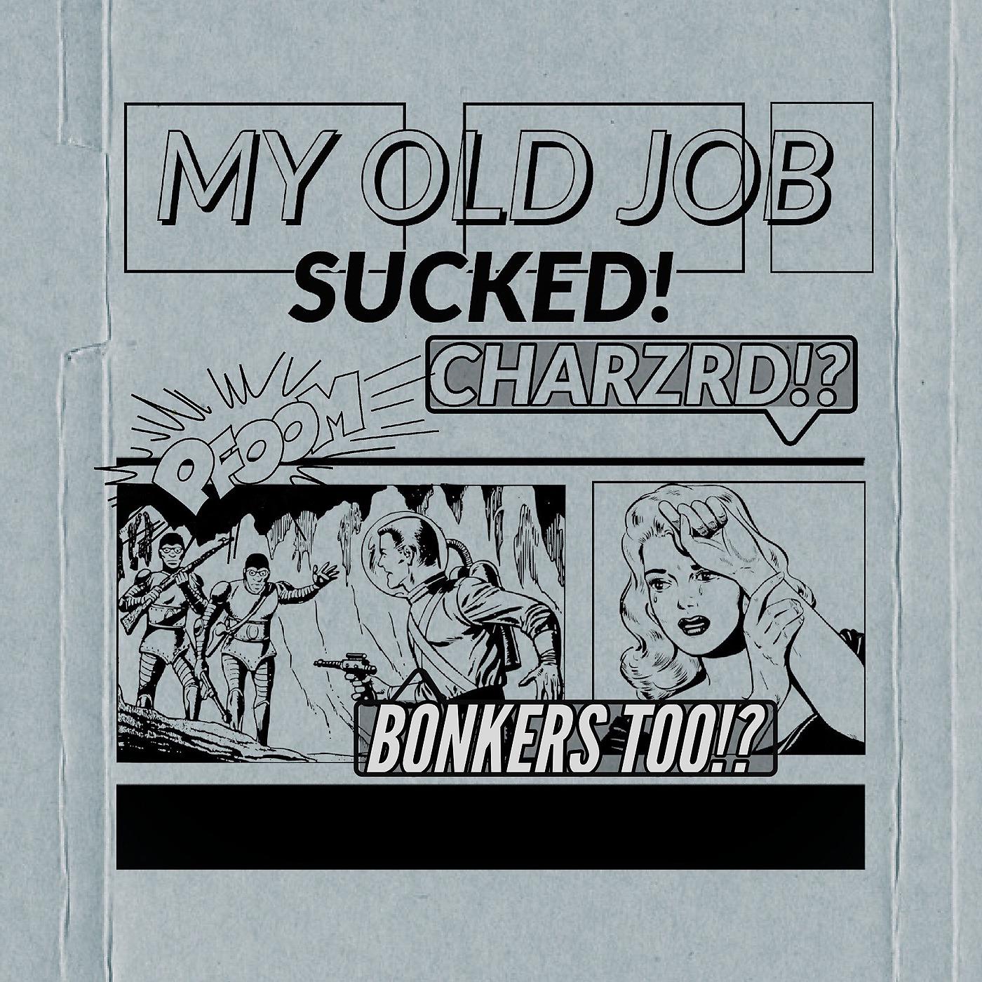Постер альбома My Old Job Sucked