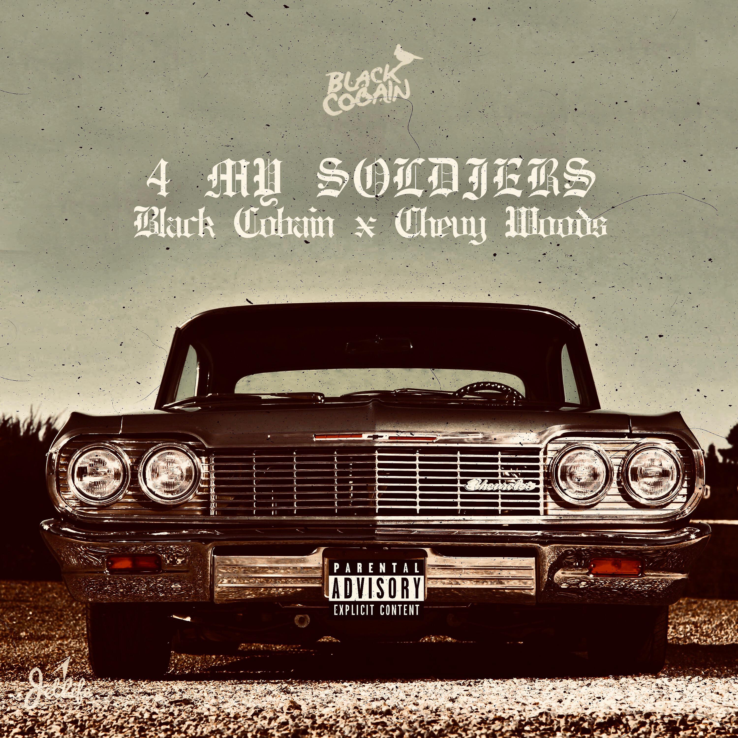 Black Cobain - 4 My Soldiers (feat. Chevy Woods)