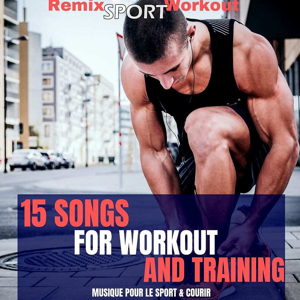 Постер альбома 15 Songs for Workout & Fitness (Musique Pour Le Sport & Courir)