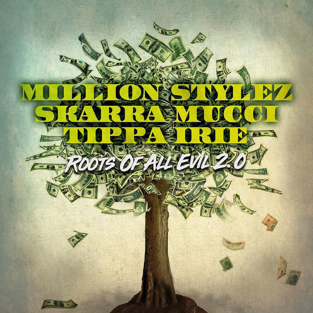 Million Stylez - Roots of All Evil 2.0
