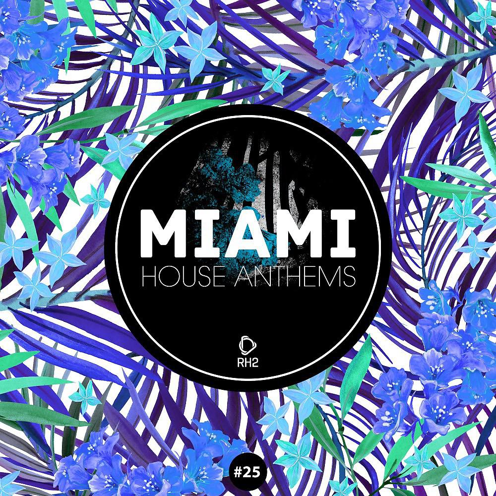 Постер альбома Miami House Anthems, Vol. 25