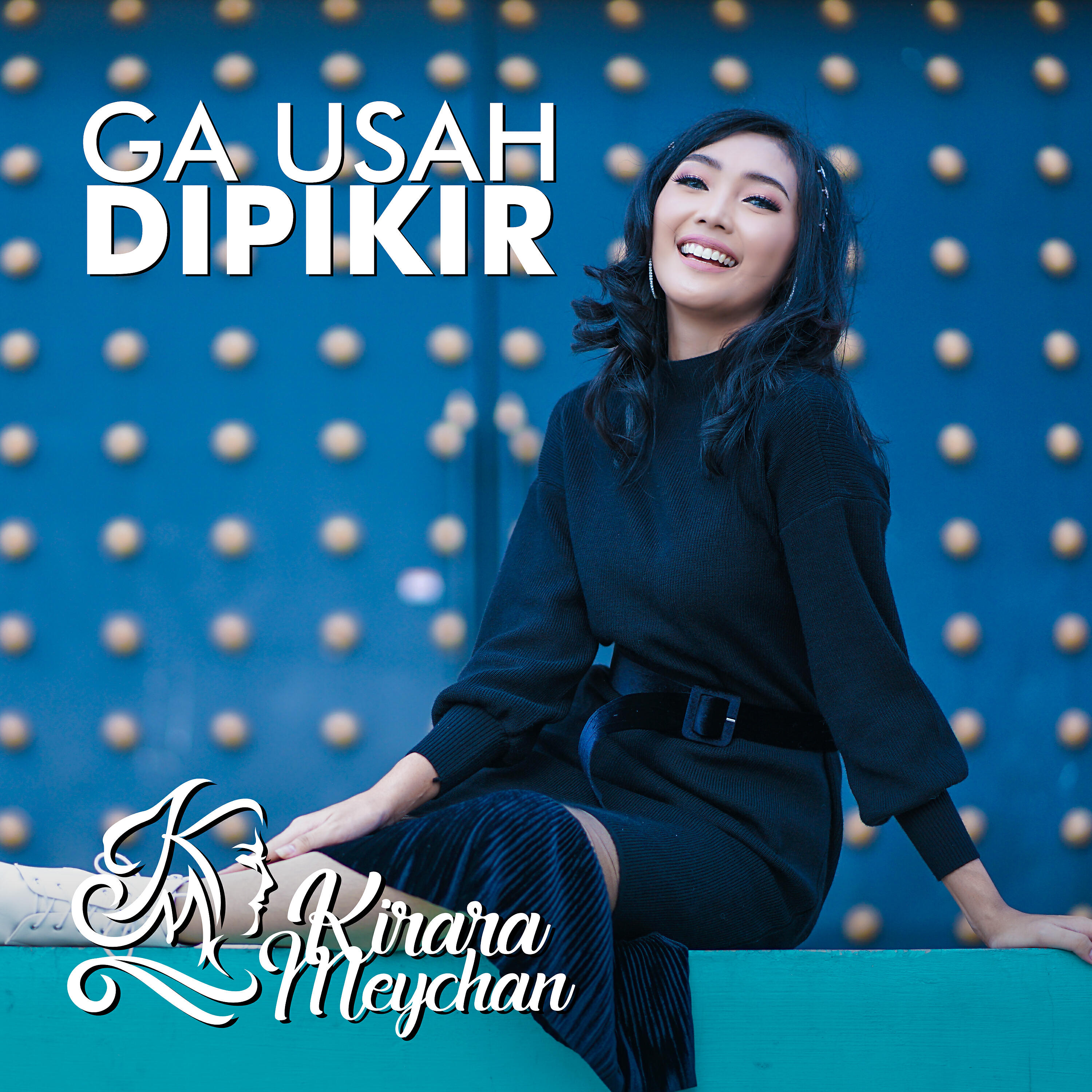 Kirara Meychan - Ga Usah Dipikir