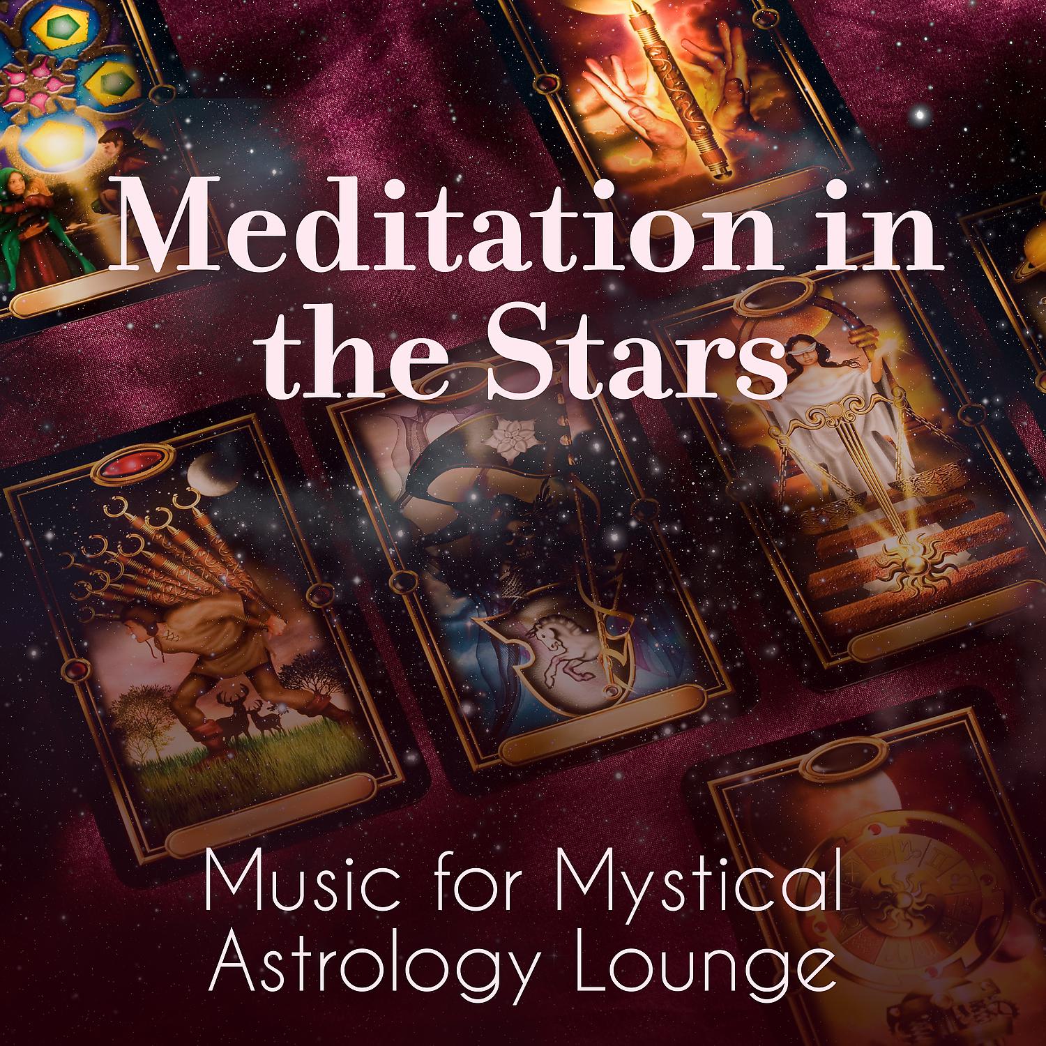 Постер альбома Meditation in the Stars: Music for Mystical Astrology Lounge
