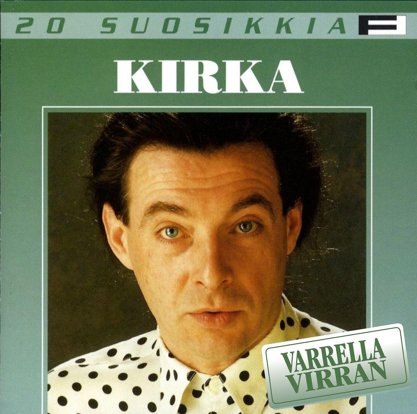 Kirka - Varrella virran - Down by the River
