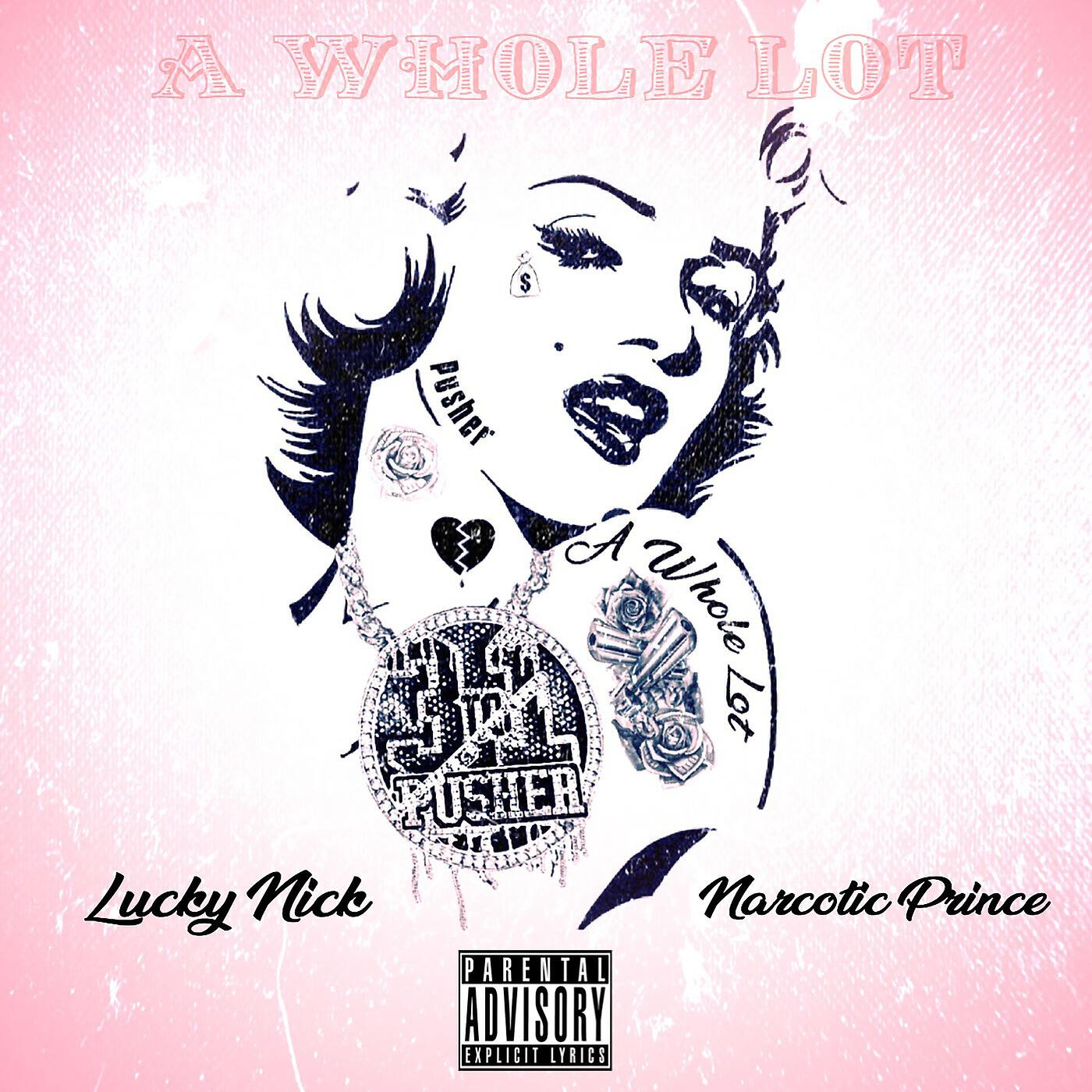 Lucky Nick - A Whole Lot (feat. Narcotic Prince)