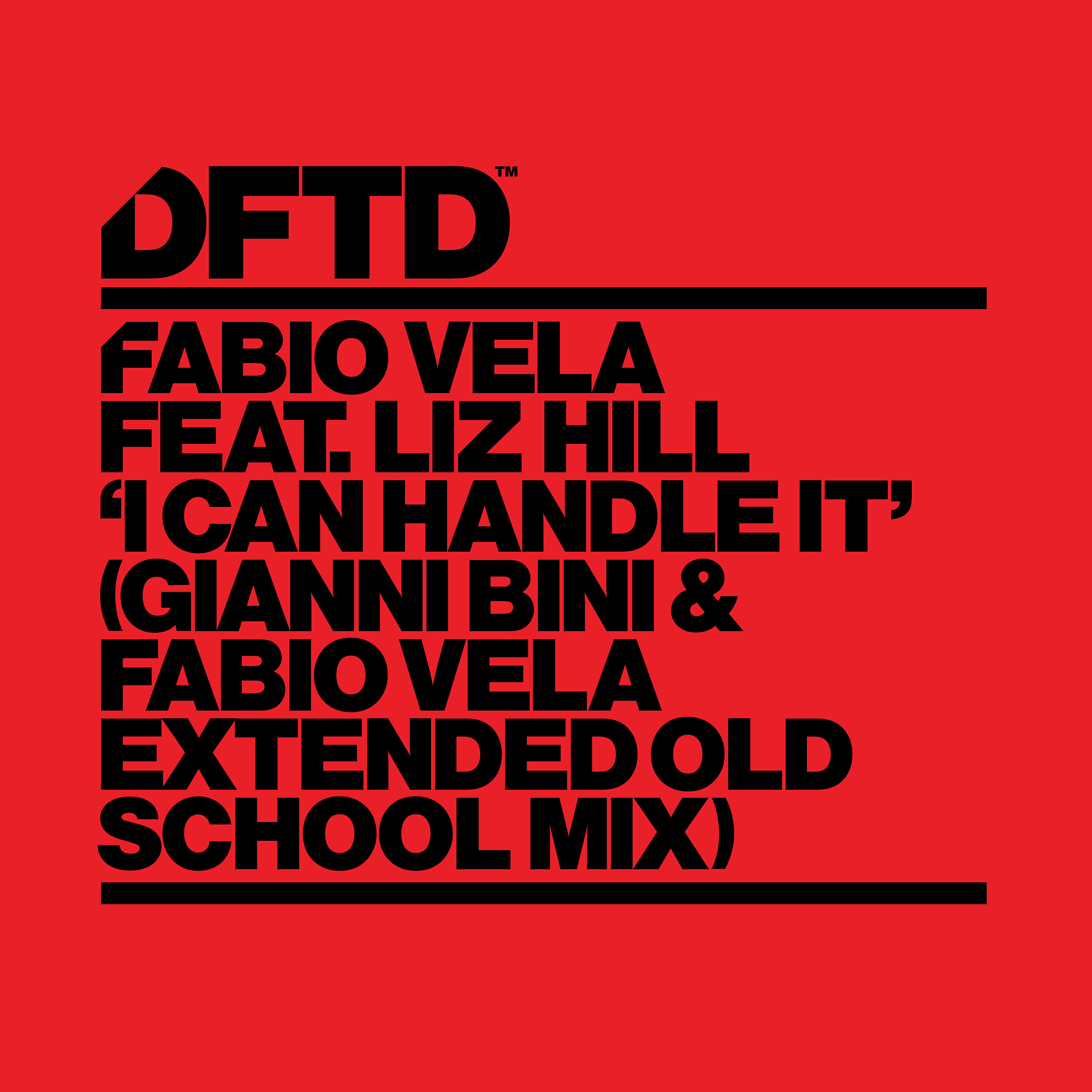 Fabio Vela - I Can Handle It (feat. Liz Hill) [Gianni Bini & Fabio Vela Extended Old School Mix]