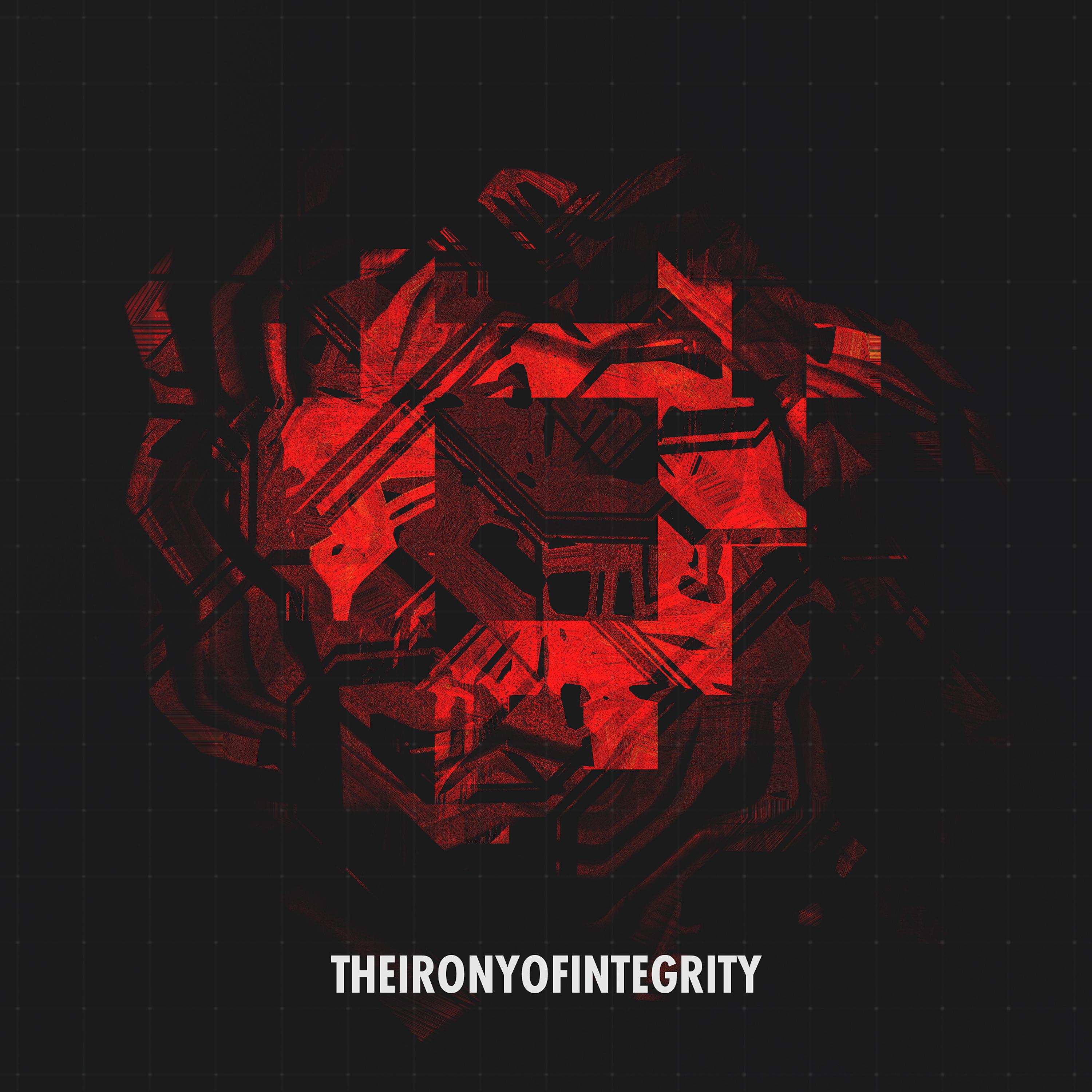 Постер альбома Theironyofintegrity