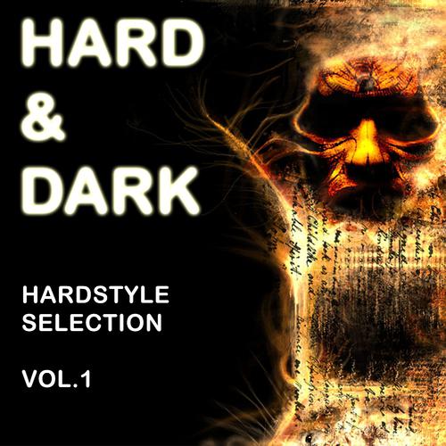 Постер альбома Hard and Dark Hardstyle Selection, Vol. 1