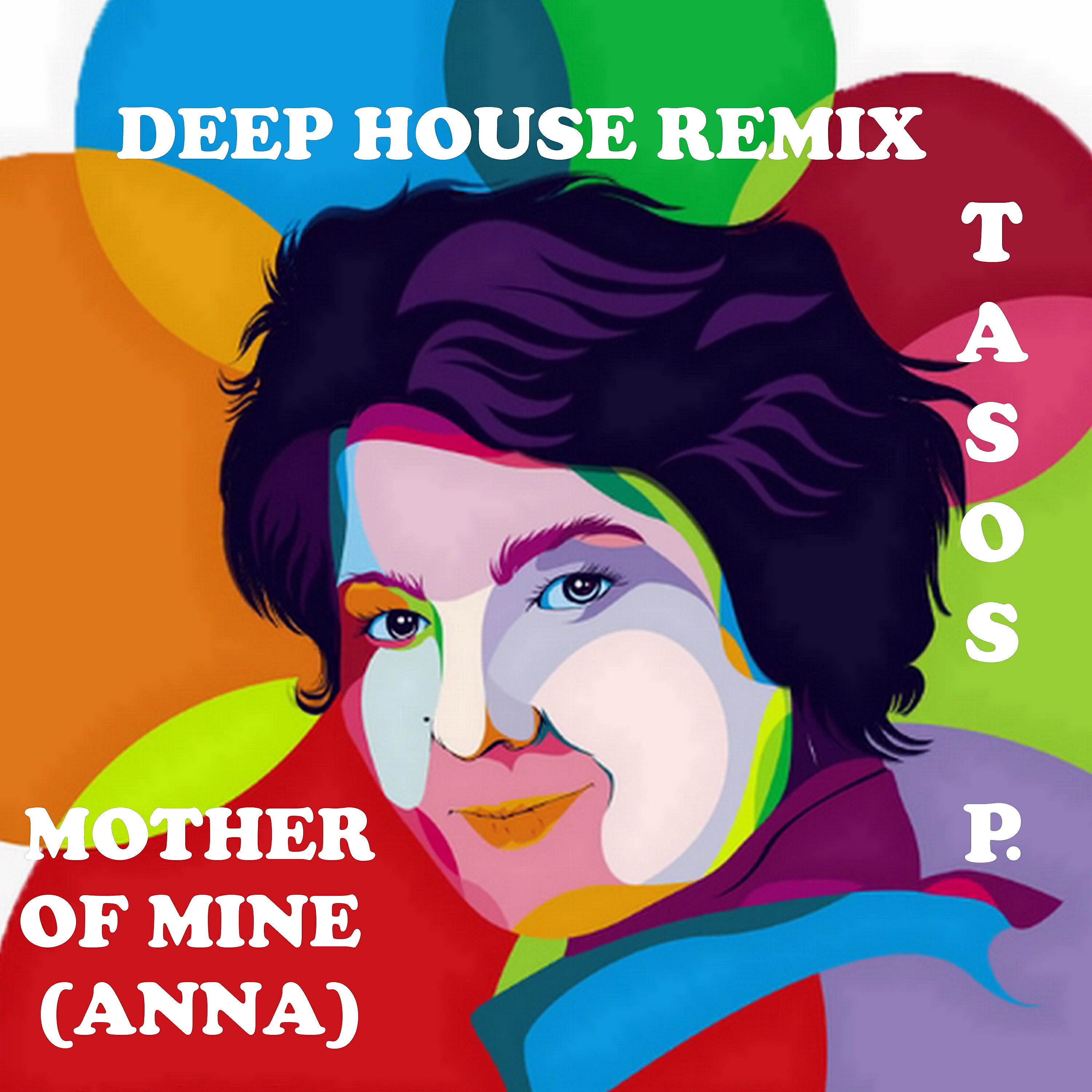 Tasos P. - Mother of Mine (Anna) (Deep House Remix)