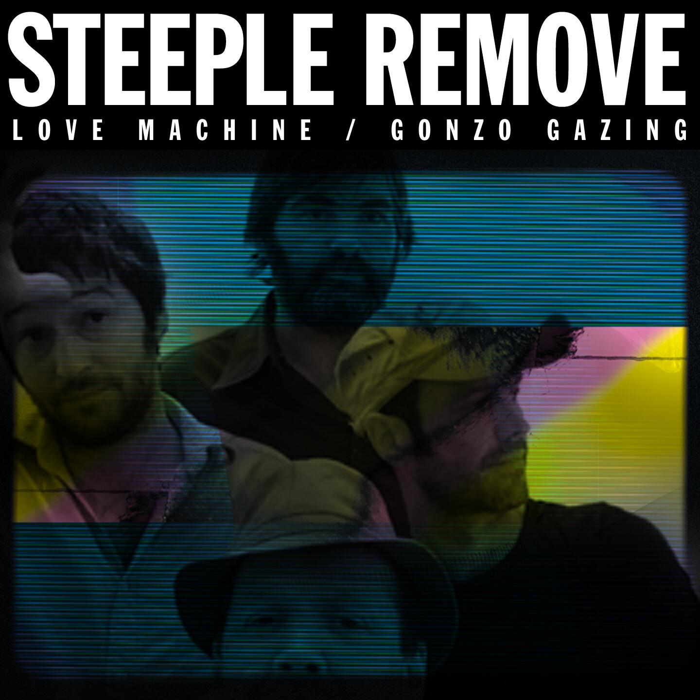 Steeple Remove - Gonzo Gazing